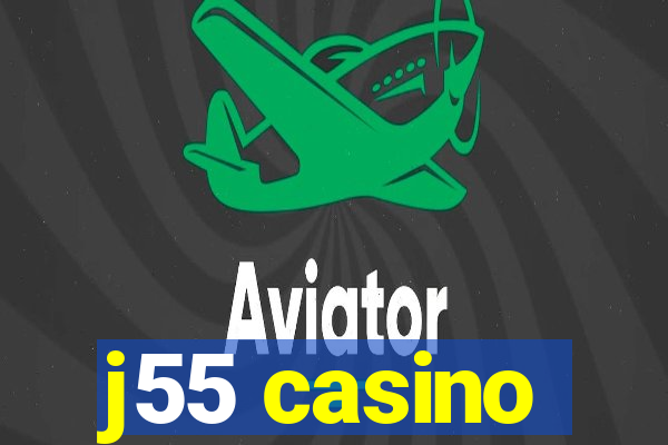 j55 casino